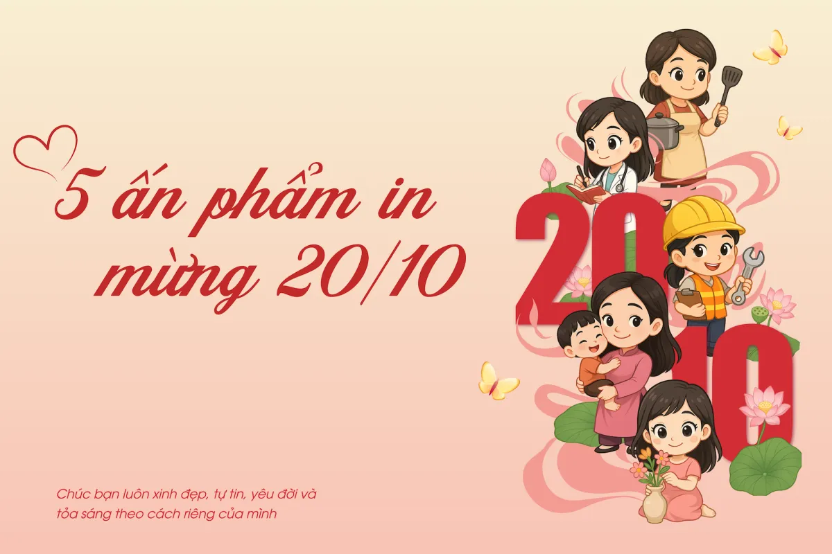 5 Ấn phẩm in mừng ngày Phụ Nữ Việt Nam 20/10 bạn cần biết